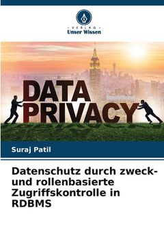 portada Datenschutz durch zweck- und rollenbasierte Zugriffskontrolle in RDBMS (in German)