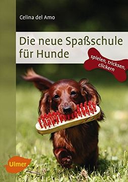 portada Die Neue Spa? Schule f? R Hunde: Spielen, Tricksen, Clickern (in German)