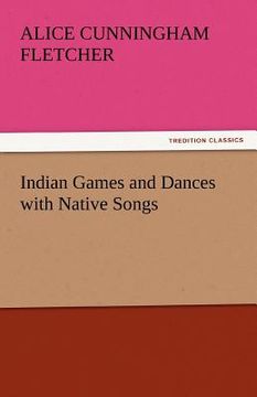 portada indian games and dances with native songs (en Inglés)