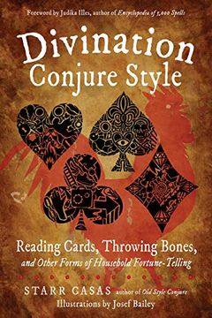 portada Divination Conjure Style: Reading Cards, Throwing Bones, and Other Forms of Household Fortune-Telling (in English)