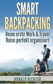 portada Smart Backpacking: Deine erste Work and Travel Reise als Backpacker perfekt organisiert (German Edition)
