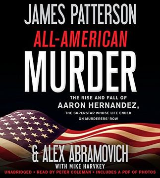 portada All-American Murder: The Rise and Fall of Aaron Hernandez, the Superstar Whose Life Ended on Murderers' row () (in English)