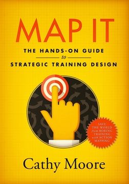 portada Map it: The Hands-On Guide to Strategic Training Design (en Inglés)