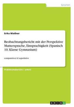 portada Beobachtungsbericht Mit Der Perspektive Muttersprache, Einsprachigkeit (Spanisch 10. Klasse Gymnasium) (German Edition)