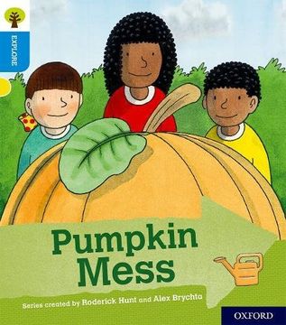 portada Oxford Reading Tree Explore With Biff, Chip and Kipper: Oxford Level 3: Pumpkin Mess (en Inglés)