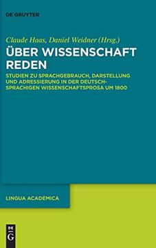portada Über Wissenschaft Reden Studien zu Sprachgebrauch, Darstellung und Adressierung in der Deutschsprachigen Wissenschaftsprosa um 1800 (en Alemán)
