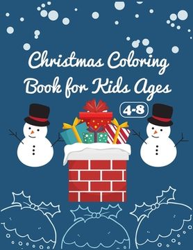 portada Christmas Coloring Book for Age 4-8: New Christmas Coloring Book for Kids Fun Children's Christmas Gift or Present for Toddlers & Kids 50 Beautiful Pa (en Inglés)