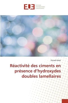 portada Réactivité des ciments en présence d'hydroxydes doubles lamellaires (en Francés)