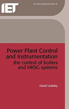 portada Power Plant Control and Instrumentation: The Control of Boilers and Hrsg Systems: The Control of Boilers and Heat-Recovery Steam Generator Systems (Hrsgs) (Control, Robotics and Sensors) (en Inglés)