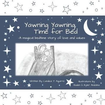 portada Yawning Yawning, Time for Bed: A magical nighttime story of love and values. (Set to the melody of Twinkle Twinkle, Little Star.) (en Inglés)