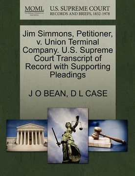 portada jim simmons, petitioner, v. union terminal company. u.s. supreme court transcript of record with supporting pleadings