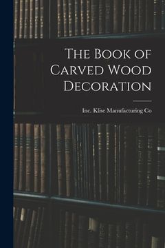 portada The Book of Carved Wood Decoration (en Inglés)