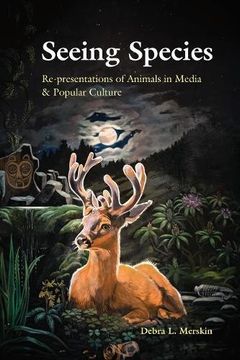 portada Seeing Species: Re-Presentations of Animals in Media & Popular Culture (in English)