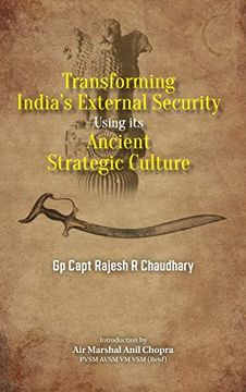 portada Transforming India's External Security: Using its Ancient Strategic Culture