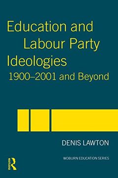 portada Education and Labour Party Ideologies 1900-2001And Beyond (Woburn Education Series) (en Inglés)