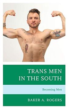 portada Trans men in the South: Becoming men (Breaking Boundaries: New Horizons in Gender & Sexualities) (in English)