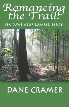 portada Romancing the Trail: Six Days Atop Laurel Ridge (en Inglés)