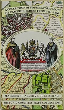 portada A Collection of Four Historic Maps of Cambridgeshire From 1611-1836 (Historic Counties Maps Collection) 