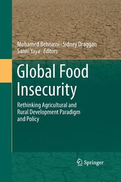 portada Global Food Insecurity: Rethinking Agricultural and Rural Development Paradigm and Policy (en Inglés)