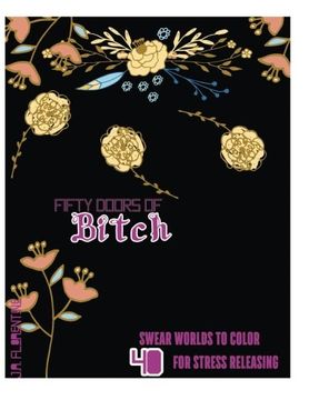 portada Fifty Doors of Bitch: 40 Swear Words to Color For Stress Releasing (Fifty Swears) (Volume 9)
