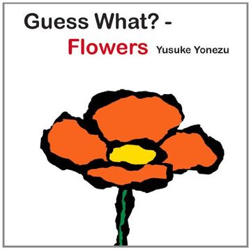 portada Guess What?--Flowers (Yonezu, Guess What?, Board Books)