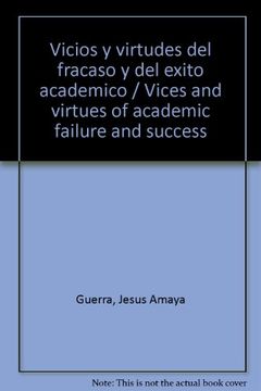 portada vicios y virtudes del fracaso y del exito academico