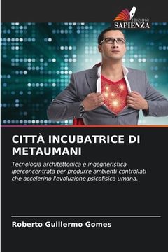 portada Città Incubatrice Di Metaumani (en Italiano)