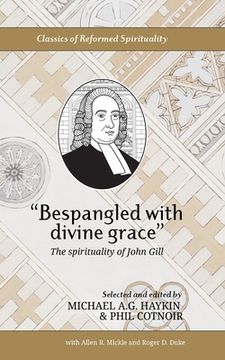 portada "Bespangled with divine grace": The spirituality of John Gill (in English)