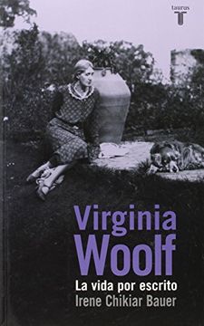 portada Virginia Woolf: La Vida por Escrito (in Spanish)