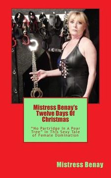 portada Mistress Benay's Twelve Days Of Christmas: "No Partridge In A Pear Tree" In This Christmas Tale (en Inglés)