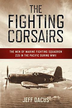 portada The Fighting Corsairs: The Men of Marine Fighting Squadron 215 in the Pacific During WWII (en Inglés)