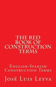portada The Red Book of Construction Terms: English-Spanish Construction Terms (en Inglés)
