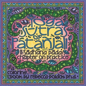 portada The Yoga Sūtras of Patañjali II: Sādhana Pāda, Chapter on Practice, A Coloring Book (en Inglés)