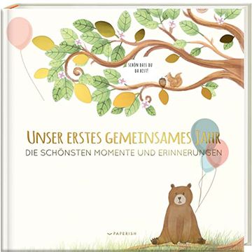 portada Babyalbum - Unser Erstes Gemeinsames Jahr: Die Schönsten Momente und Erinnerungen - ein Bezauberndes Buch zum Ausfüllen (Paperish Kinderbücher) (en Alemán)
