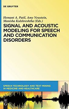 portada Signal and Acoustic Modeling for Speech and Communication Disorders (Speech Technology and Text Mining in Medicine and Health Car) (in English)