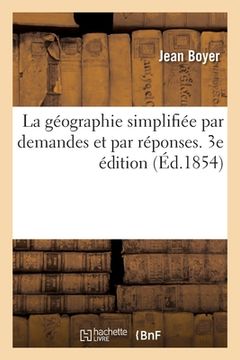 portada La géographie simplifiée par demandes et par réponses. 3e édition (in French)
