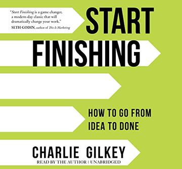portada Start Finishing: How to go From Idea to Done () (en Inglés)