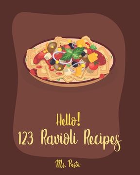 portada Hello! 123 Ravioli Recipes: Best Ravioli Cookbook Ever For Beginners [Squash Cookbook, Lasagna Recipe, Ravioli Recipe, Spaghetti Squash Cookbook, (en Inglés)