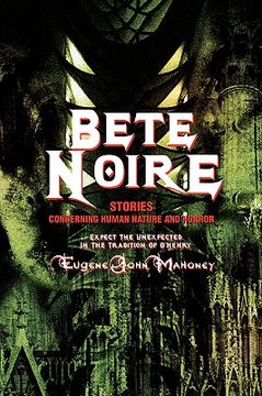 portada bete noire: stories concerning human nature and horror (in English)