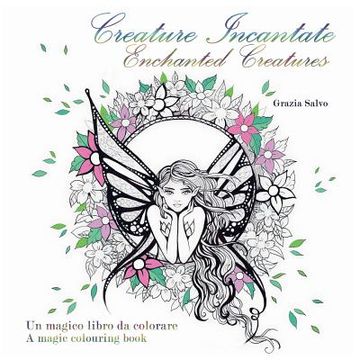 portada Creature Incantate. Enchanted Creatures. Colouring Book (en Italiano)