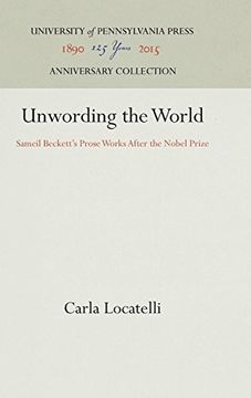 portada Unwording the World: Sameil Beckett's Prose Works After the Nobel Prize (en Inglés)