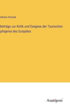 portada Beiträge zur Kritik und Exegese der Taurischen Iphigenia des Euripides (en Alemán)