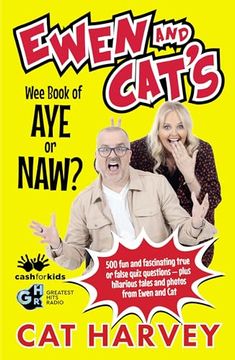 portada Ewen and Cat's Wee Book of Aye or Naw: 500 Quiz Questions to Test Your Knowledge on Everything! (en Inglés)
