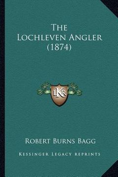 portada the lochleven angler (1874) (en Inglés)