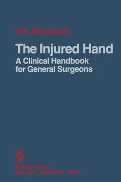 portada The Injured Hand: A Clinical Handbook for General Surgeons (en Inglés)