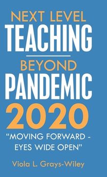 portada Next Level Teaching-Beyond Pandemic 2020: "Moving Forward - Eyes Wide Open" (in English)