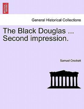 portada the black douglas ... second impression. (en Inglés)