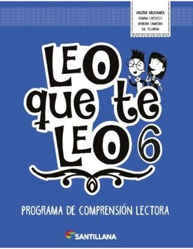 portada Leo que te leo 6 Programa de Comprension Lectora Santillana (in Spanish)