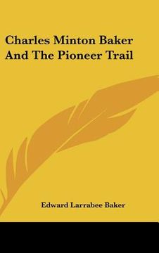 portada charles minton baker and the pioneer trail (en Inglés)