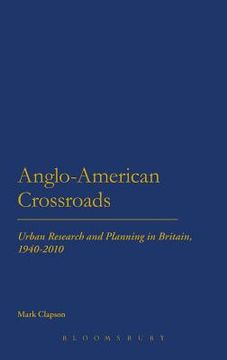 portada anglo-american crossroads: urban planning and research in britain, 1940-2010